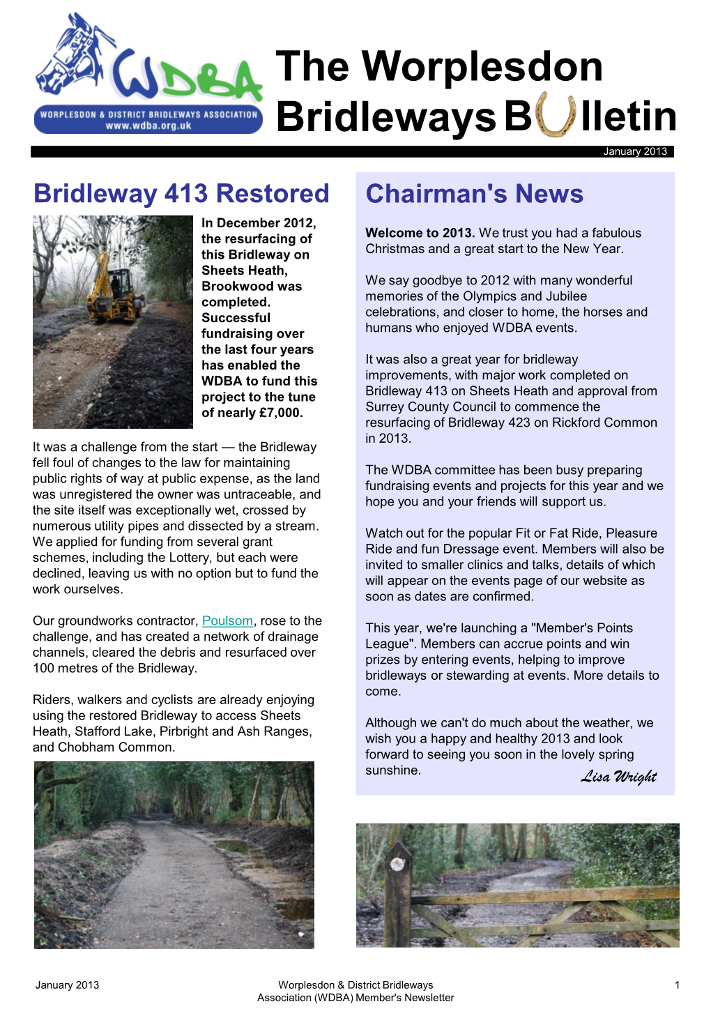 The Worplesdon Bridleways B Lletin January 2013 Bridleway 413 Restored Chairman's News in December 2012, the Resurfacing of Welcome to 2013