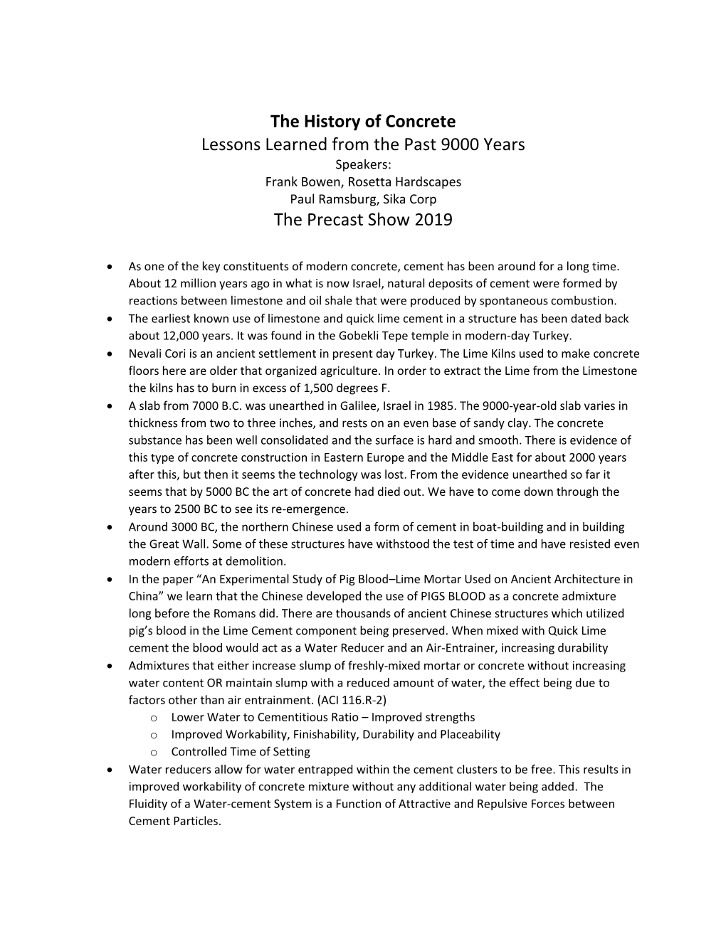 The History of Concrete Lessons Learned from the Past 9000 Years Speakers: Frank Bowen, Rosetta Hardscapes Paul Ramsburg, Sika Corp the Precast Show 2019