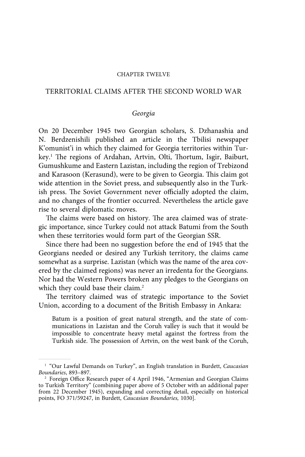 TERRITORIAL CLAIMS AFTER the SECOND WORLD WAR Georgia on 20 December 1945 Two Georgian Scholars, S. Dzhanashia and N. Berdzenish