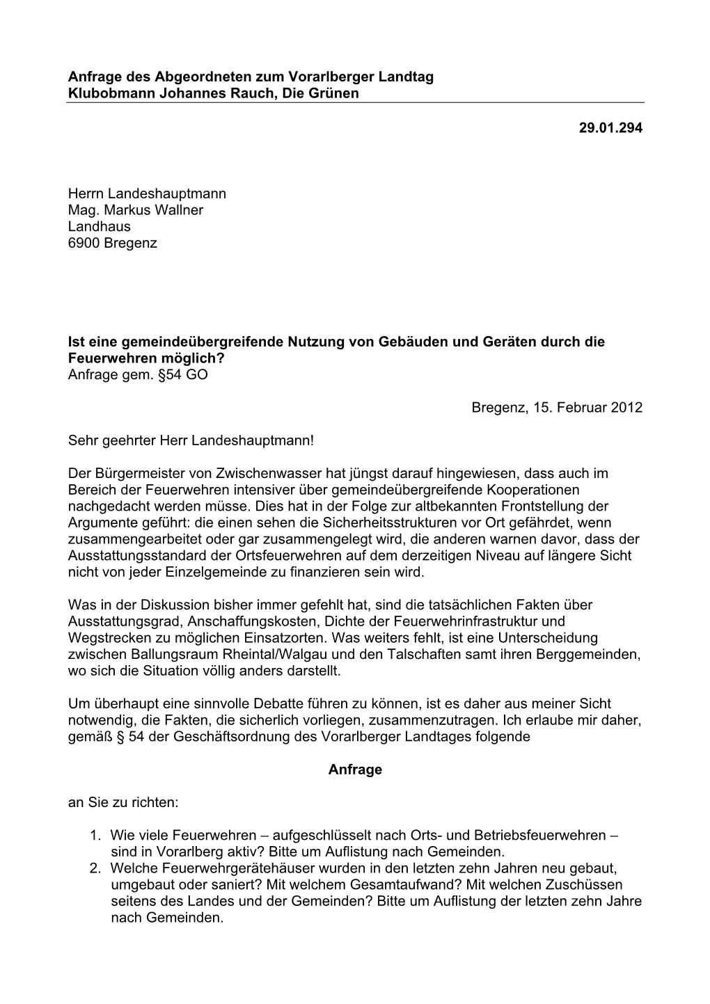 Anfrage Des Abgeordneten Zum Vorarlberger Landtag Klubobmann Johannes Rauch, Die Grünen