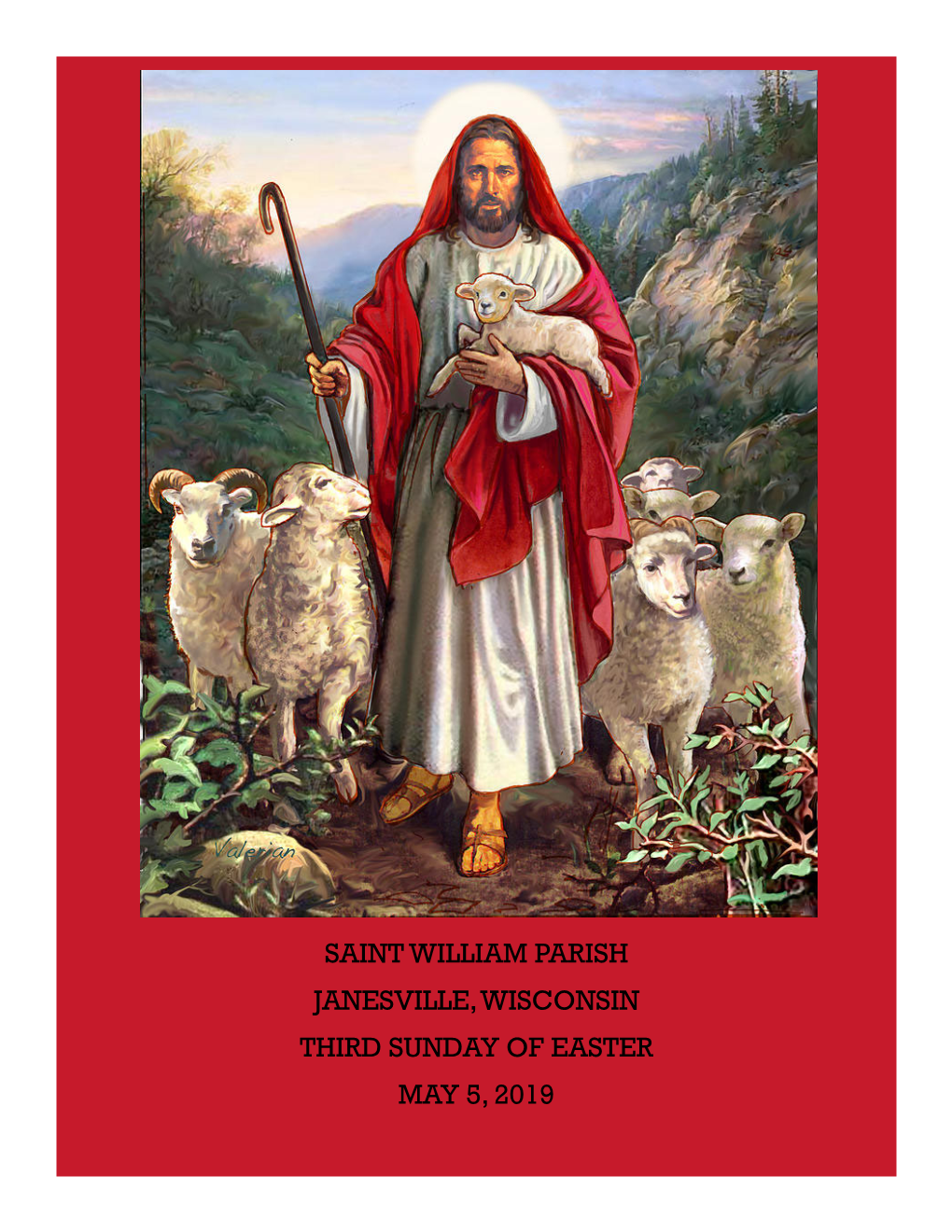 SAINT WILLIAM PARISH JANESVILLE, WISCONSIN THIRD SUNDAY of EASTER MAY 5, 2019 MASSES Welcome to St