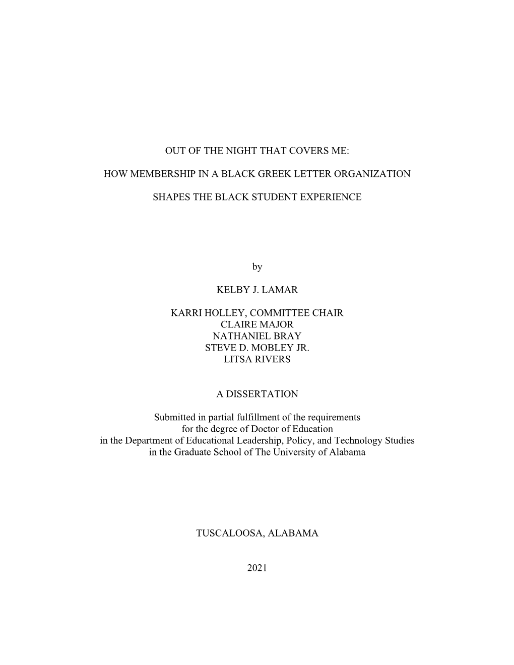 OUT of the NIGHT THAT COVERS ME: HOW MEMBERSHIP in a BLACK GREEK LETTER ORGANIZATION SHAPES the BLACK STUDENT EXPERIENCE by KE