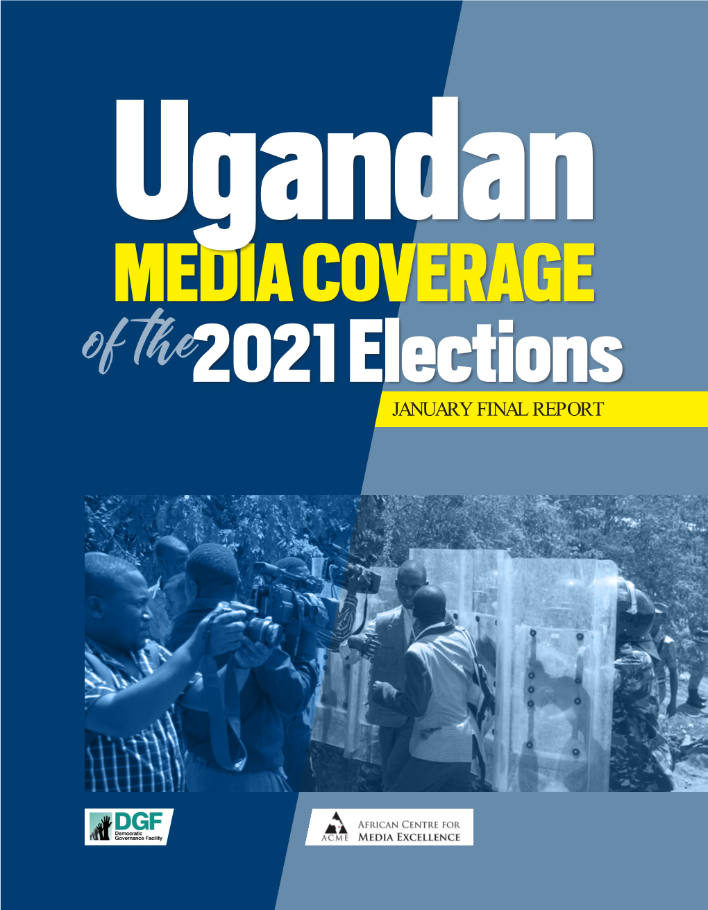 Uganda Media Coverage of the 2021 Elections (January 2021)