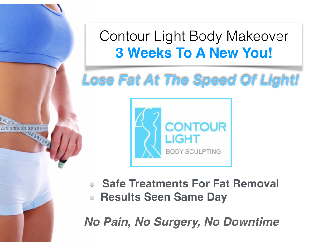 Contour Light Body Makeover 3 Weeks to a New You! Lose Fat at the Speed of Light!
