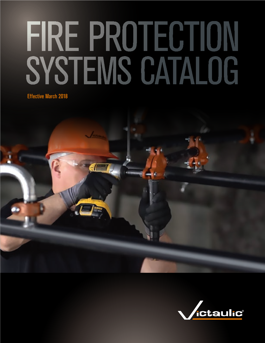 FIRE PROTECTION SYSTEMS CATALOG SYSTEMS PROTECTION FIRE Effective March 2018 March Effective