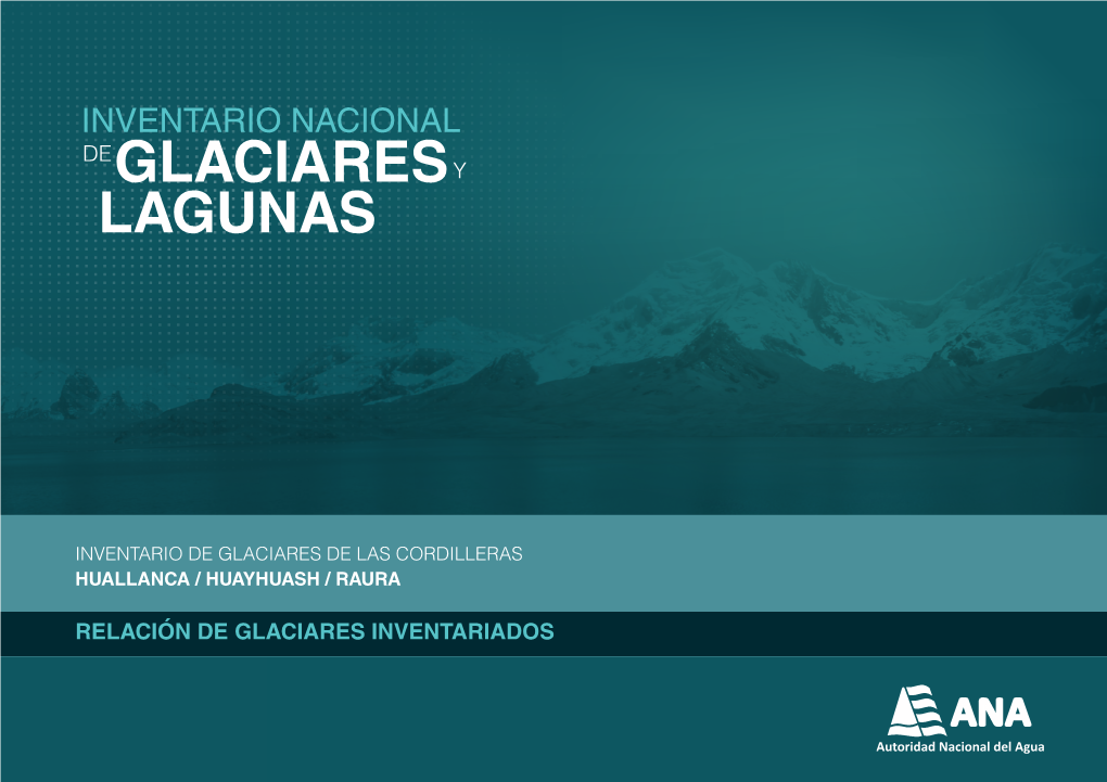 Relación De Glaciares Inventariados Glaciares De La Cordillera Huallanca Inventario Nacional De Glaciares Y Lagunas