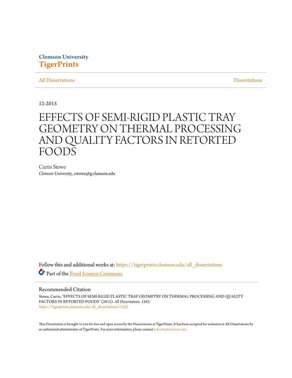 EFFECTS of SEMI-RIGID PLASTIC TRAY GEOMETRY on THERMAL PROCESSING and QUALITY FACTORS in RETORTED FOODS Curtis Stowe Clemson University, Cstowe@G.Clemson.Edu