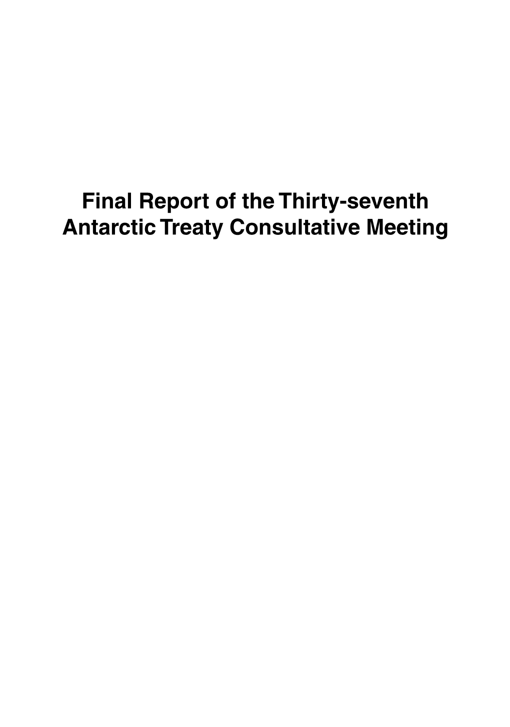 Final Report of the Thirty-Seventh Antarctic Treaty Consultative Meeting