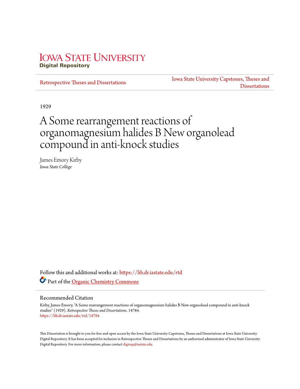 A Some Rearrangement Reactions of Organomagnesium Halides B New Organolead Compound in Anti-Knock Studies James Emory Kirby Iowa State College