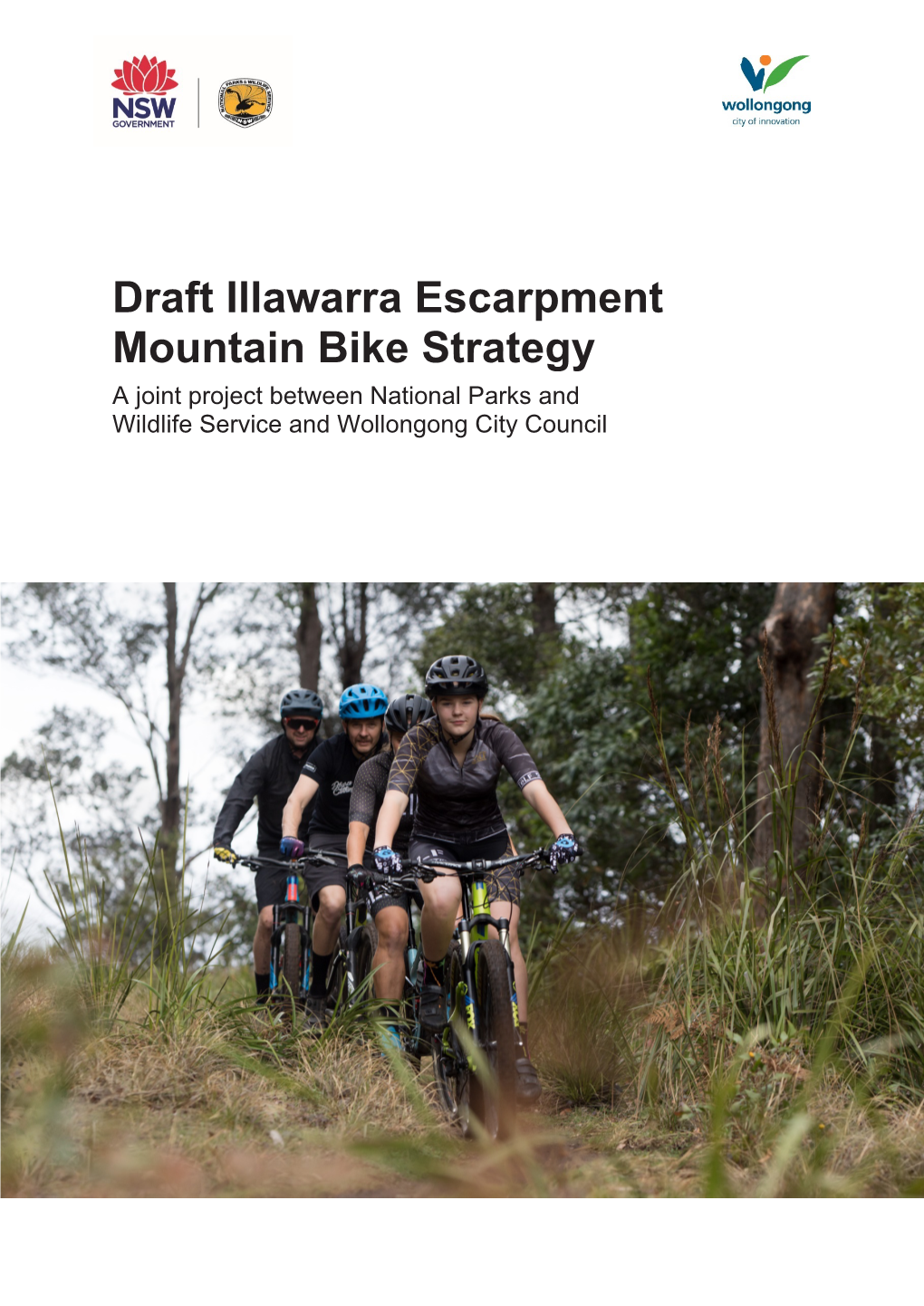 Draft Illawarra Escarpment Mountain Bike Strategy a Joint Project Between National Parks and Wildlife Service and Wollongong City Council