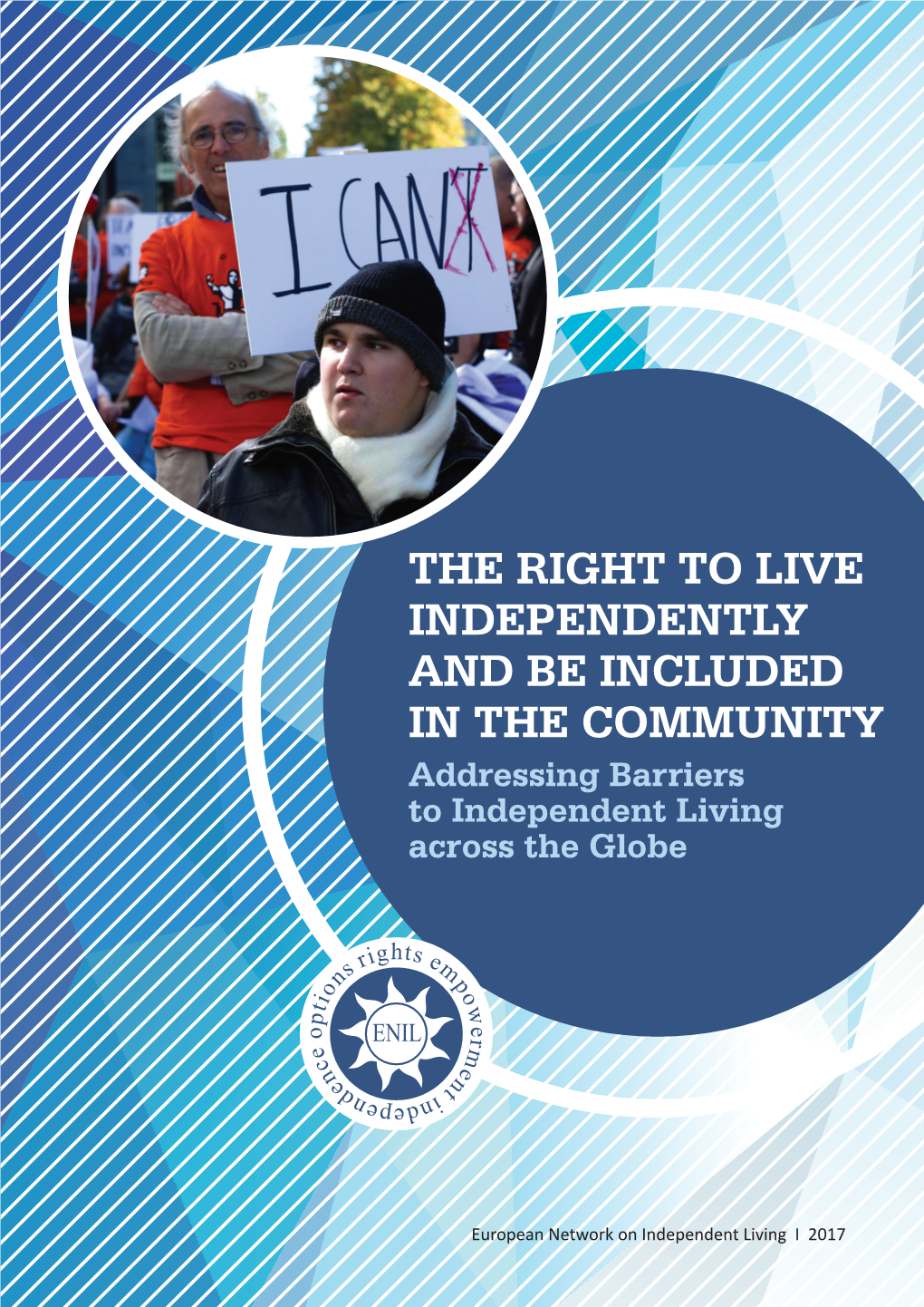 THE RIGHT to LIVE INDEPENDENTLY and BE INCLUDED in the COMMUNITY Addressing Barriers to Independent Living Across the Globe