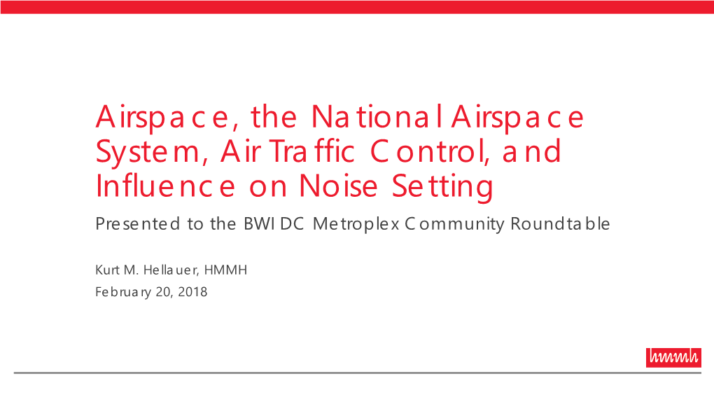 Air Traffic Control, and Influence on Noise Setting Presented to the BWI DC Metroplex Community Roundtable