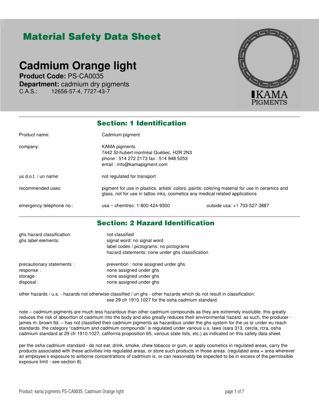 Cadmium Orange Light Product Code: PS-CA0035 Department: Cadmium Dry Pigments C.A.S.: 12656-57-4, 7727-43-7