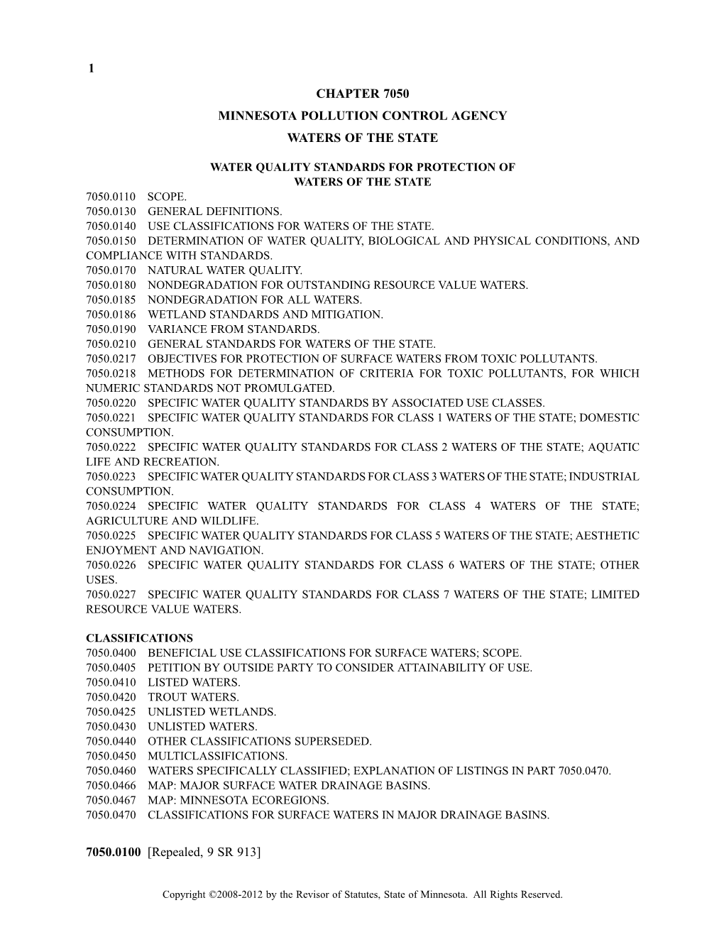 1 CHAPTER 7050 MINNESOTA POLLUTION CONTROL AGENCY WATERS of the STATE 7050.0100 [Repealed, 9 SR 913]