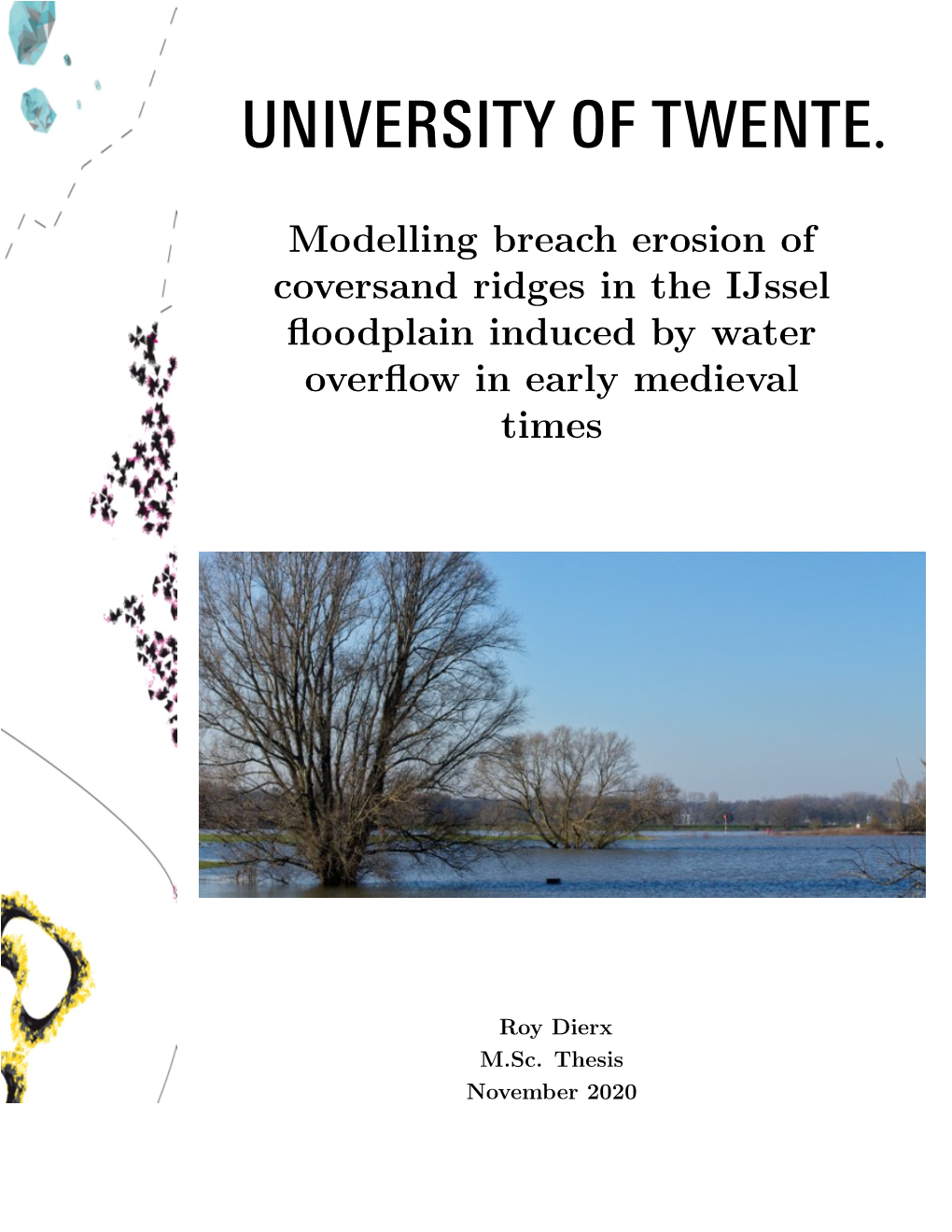 Modelling Breach Erosion of Coversand Ridges in the Ijssel ﬂoodplain Induced by Water Overﬂow in Early Medieval Times