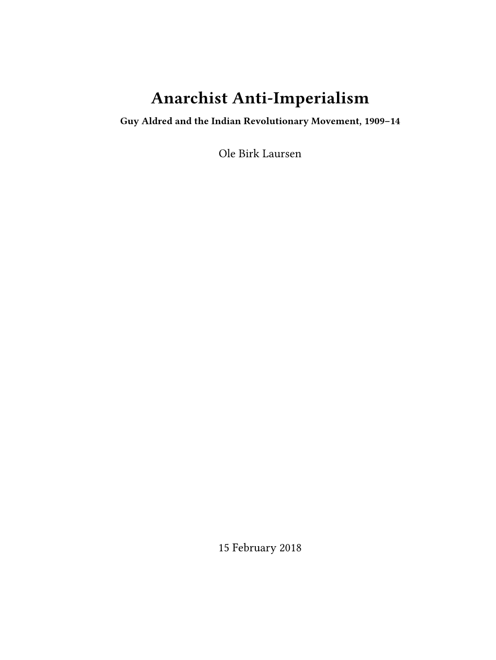 Anarchist Anti-Imperialism Guy Aldred and the Indian Revolutionary Movement, 1909–14