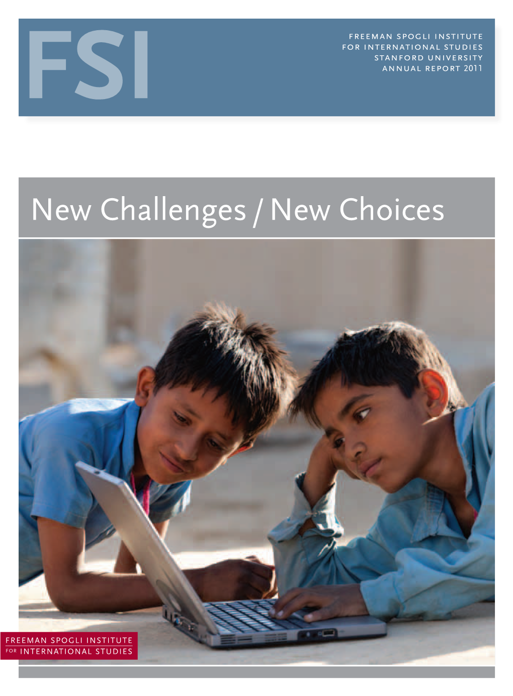 New Challenges / New Choices 02 Letter from the Director 32 Major Lectures and Programs 34 Honor Roll and Donors 38 Financial Highlights 40 FSI Directory