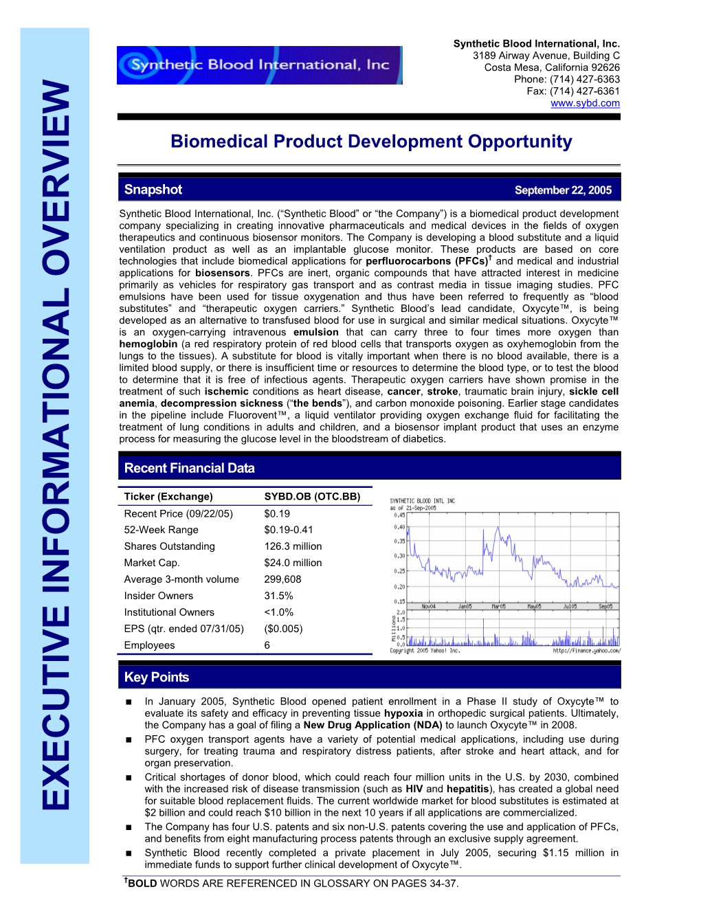 EXECUTIVE INFORMATIONAL OVERVIEW $2 Billion and Could Reach $10 Billion in the Next 10 Years If All Applications Are Commercialized