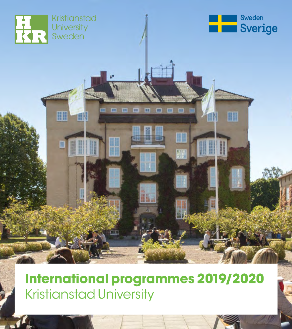 Kristianstad University We Want to Be a Leading University and Continue to Have Some of Sweden’S Highest Rated Programmes