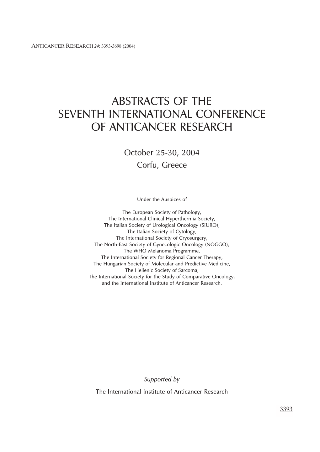 Abstracts of the Seventh International Conference of Anticancer Research