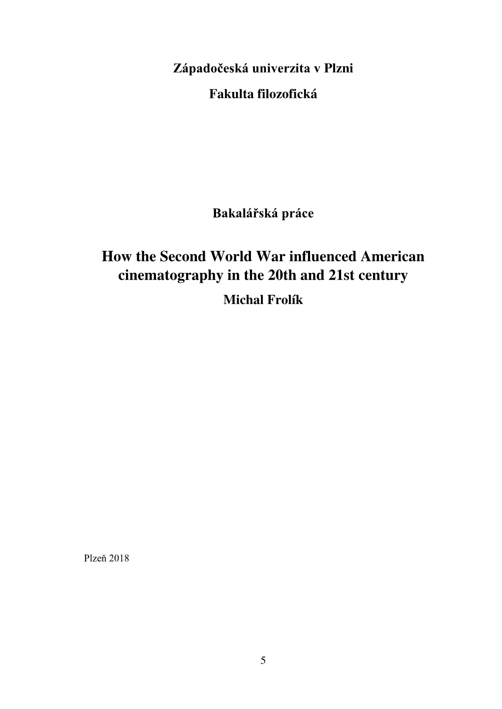 How the Second World War Influenced American Cinematography in the 20Th and 21St Century Michal Frolík