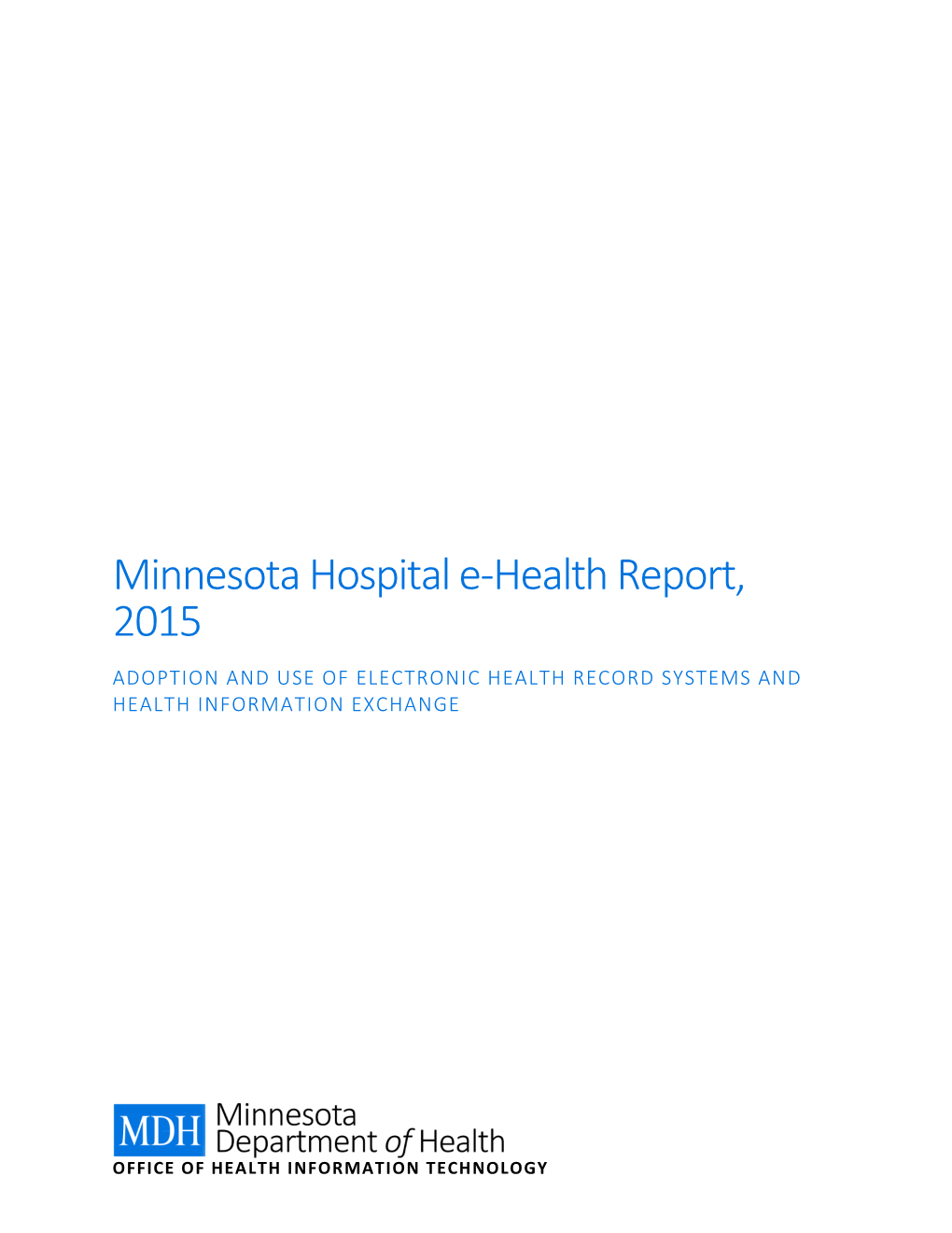 Hospitals in the State Regarding Their Adoption and Use of Electronic Health Record (EHR) Systems, Exchange of Health Information, and Use of Related HIT Tools