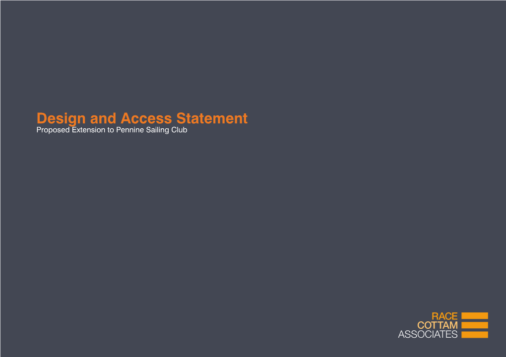 Design and Access Statement Proposed Extension to Pennine Sailing Club Proposed Extension to Pennine Sailing Club Design and Access Statement