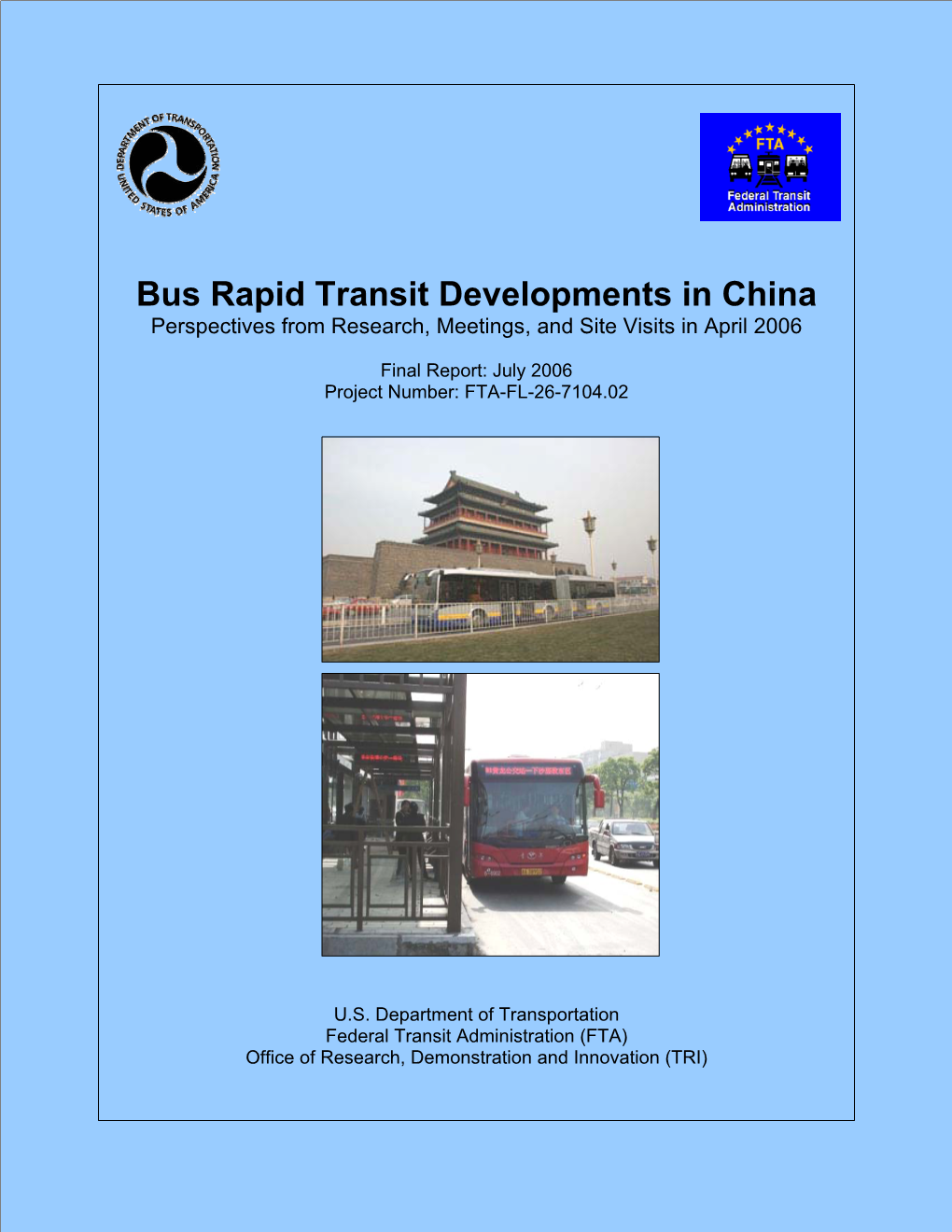 Bus Rapid Transit Developments in China Perspectives from Research, Meetings, and Site Visits in April 2006