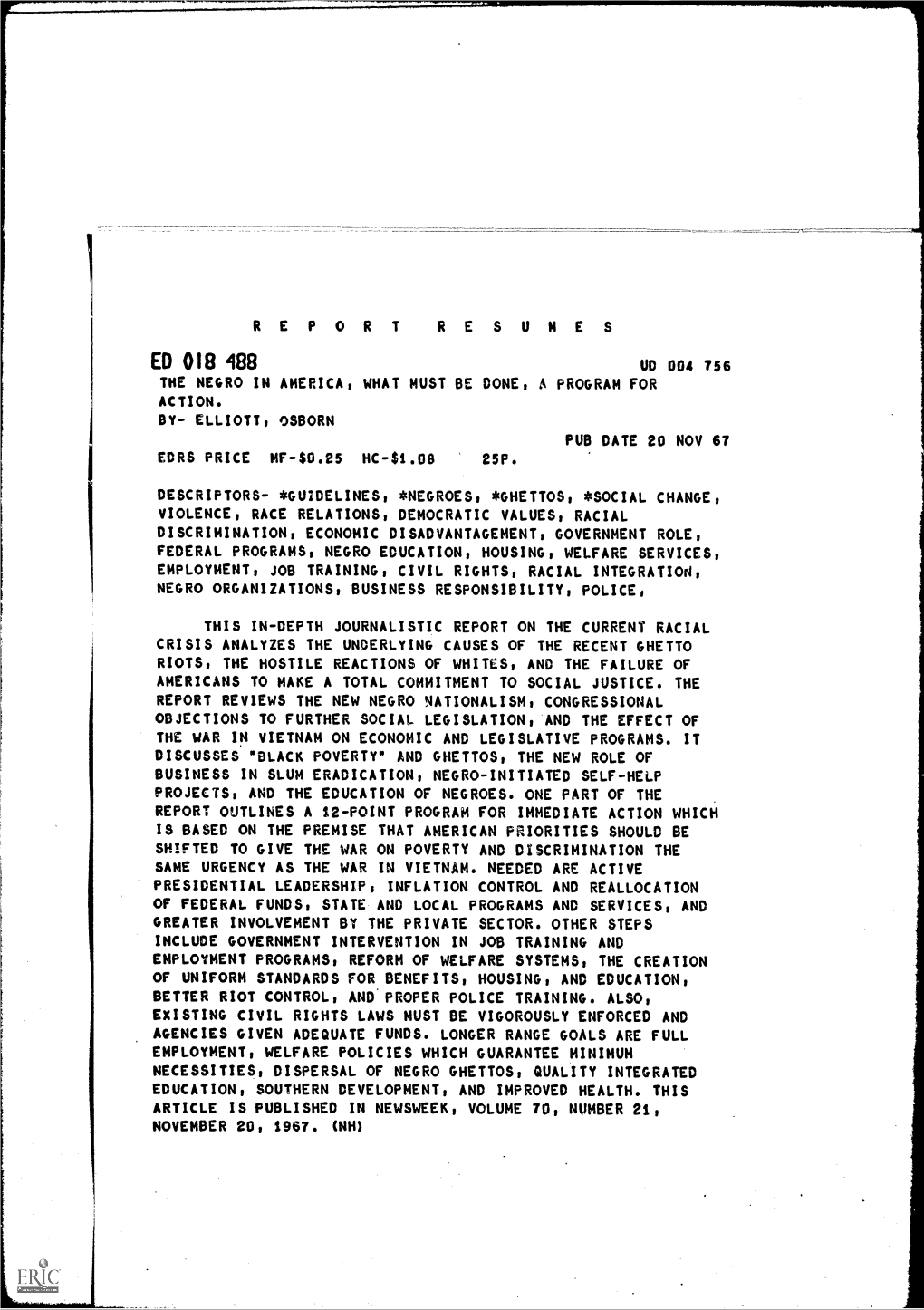 The Negro in America, What Must Be Done, a Program for Action. By- Elliott! Osborn Pub Date 20 Nov 67 Edrs Price Mf-$0.25 Hc -$1.08 25P