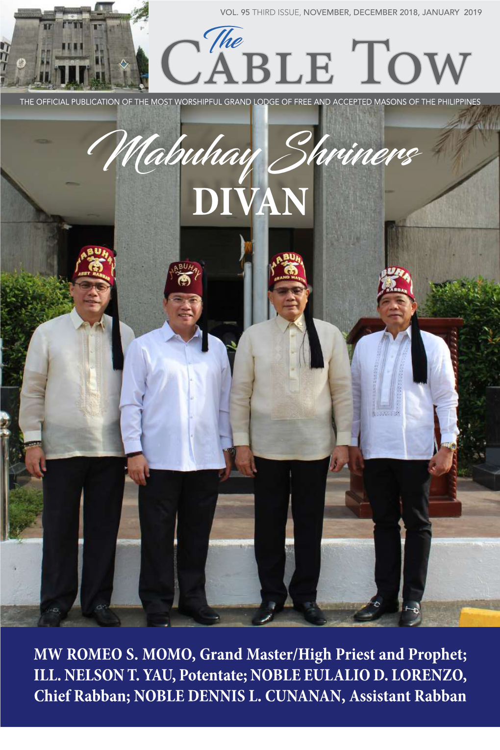 Cablethe Tow the OFFICIAL PUBLICATION of the MOST WORSHIPFUL GRAND LODGE of FREE and ACCEPTED MASONS of the PHILIPPINES Mabuhay Shriners DIVAN