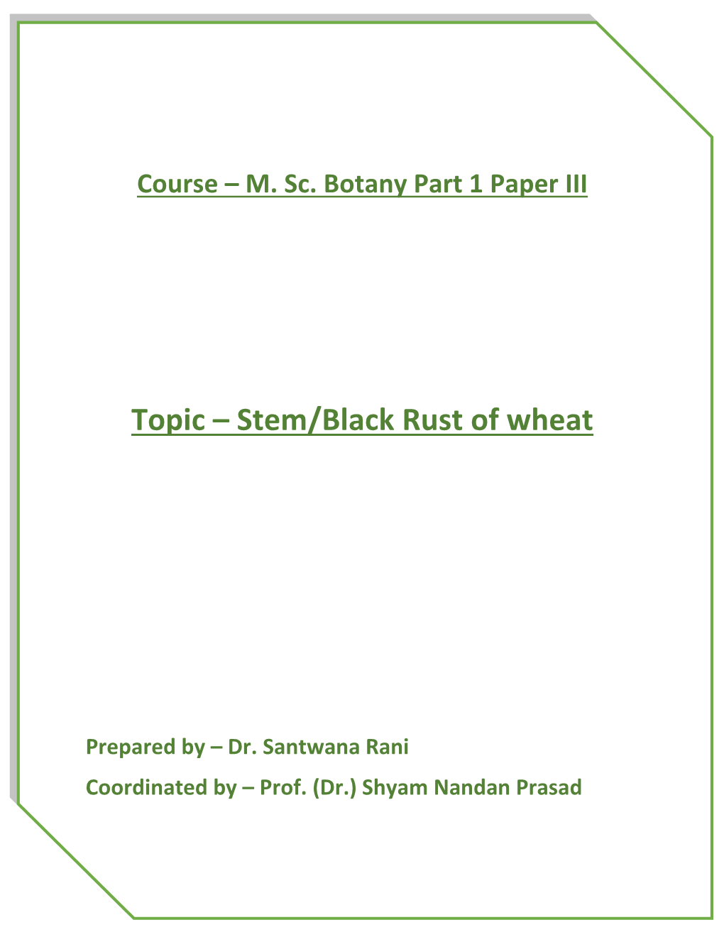 Topic – Stem/Black Rust of Wheat