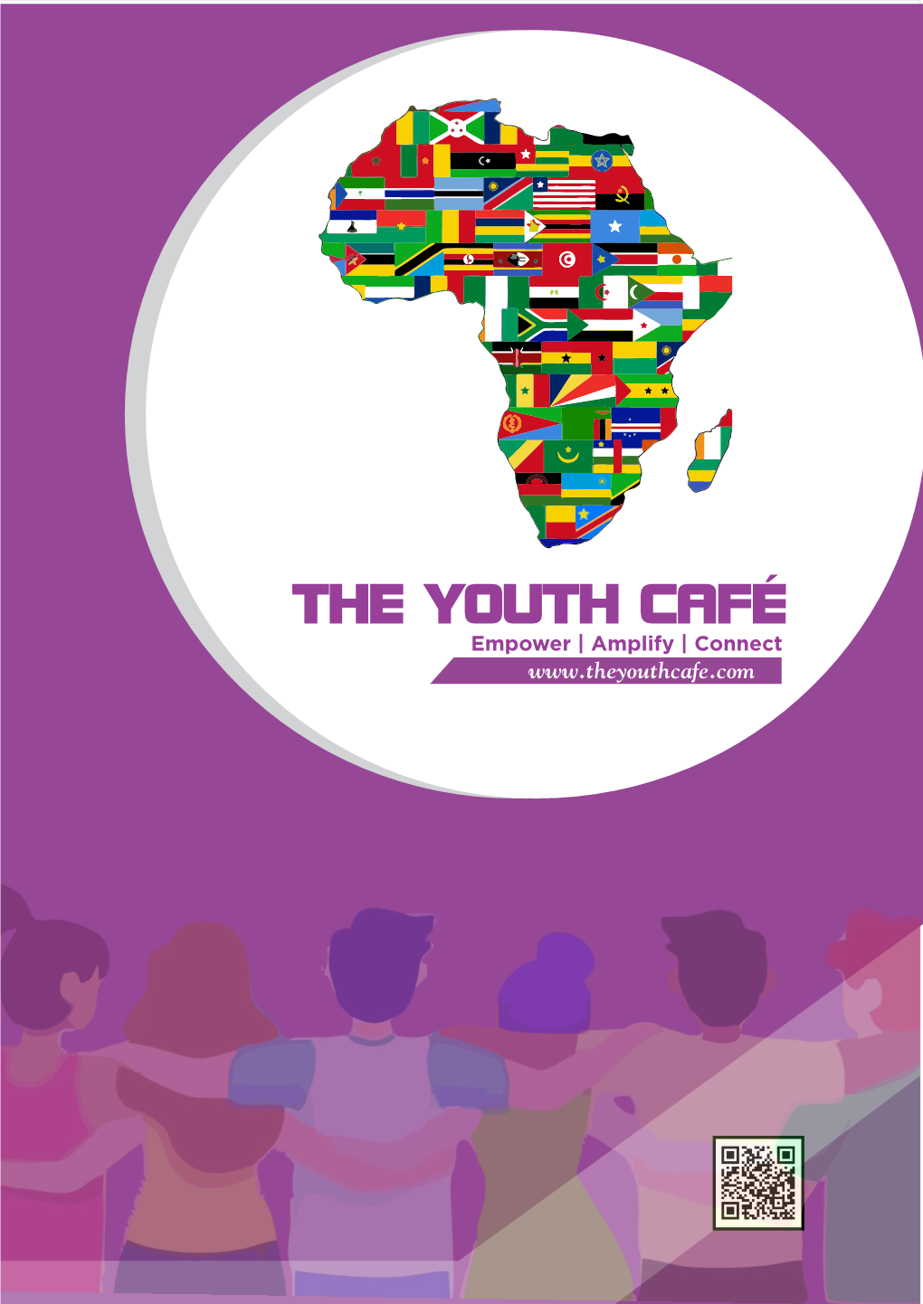 THE YOUTH CAFÉ Empower | Amplify | Connect THERE ARE MORE THAN 845 MILLION YOUTHS in AFRICA TODAY