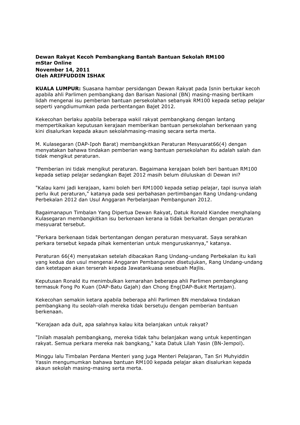 Dewan Rakyat Kecoh Pembangkang Bantah Bantuan Sekolah RM100 Mstar Online November 14, 2011 Oleh ARIFFUDDIN ISHAK KUALA LUMPUR