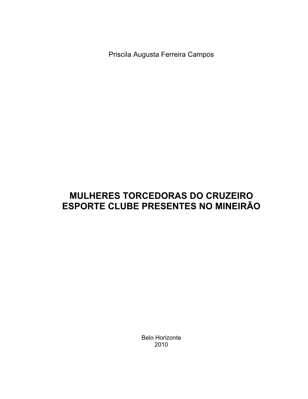 Mulheres Torcedoras Do Cruzeiro Esporte Clube Presentes No Mineirão
