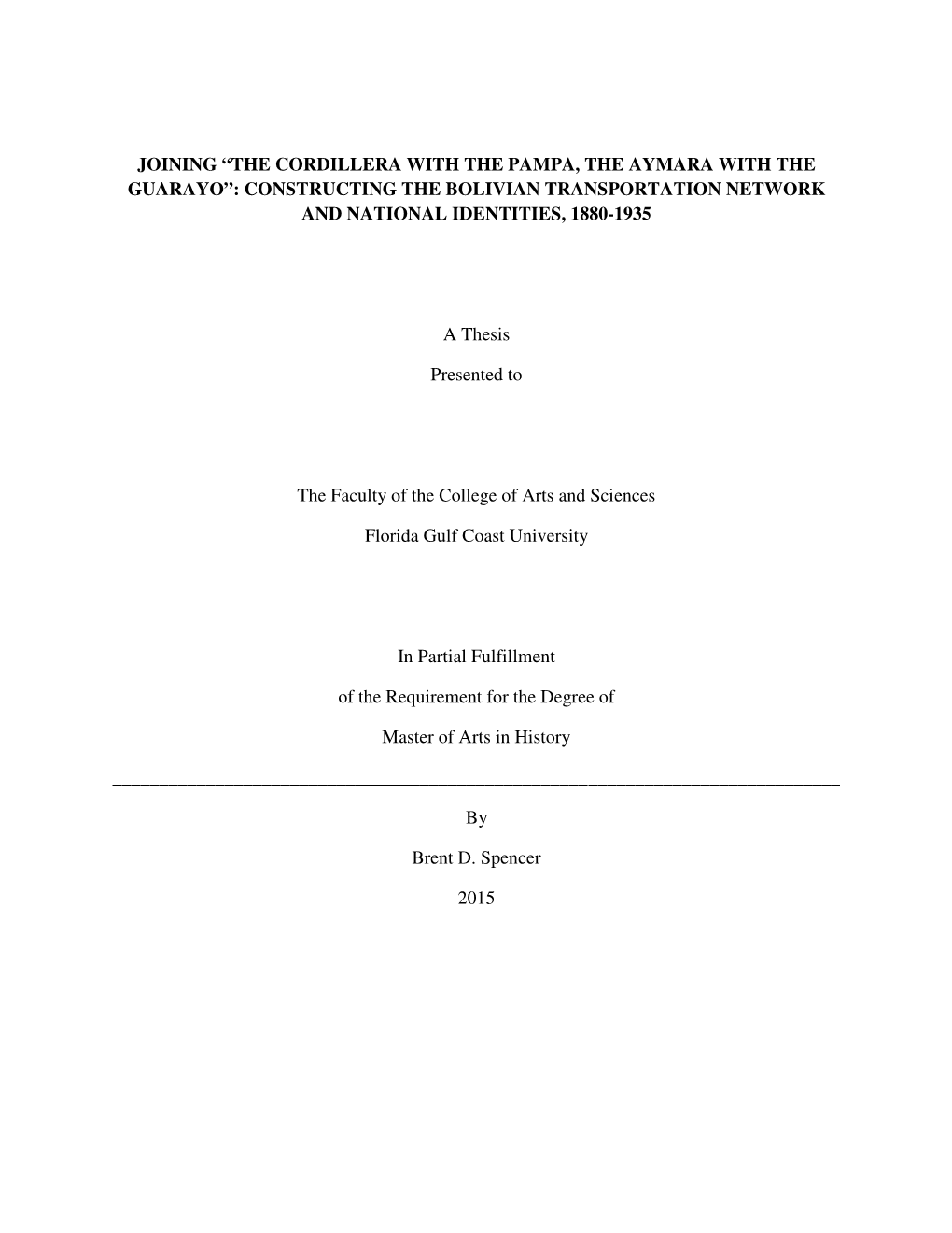 Joining “The Cordillera with the Pampa, the Aymara with the Guarayo”: Constructing the Bolivian Transportation Network and National Identities, 1880-1935