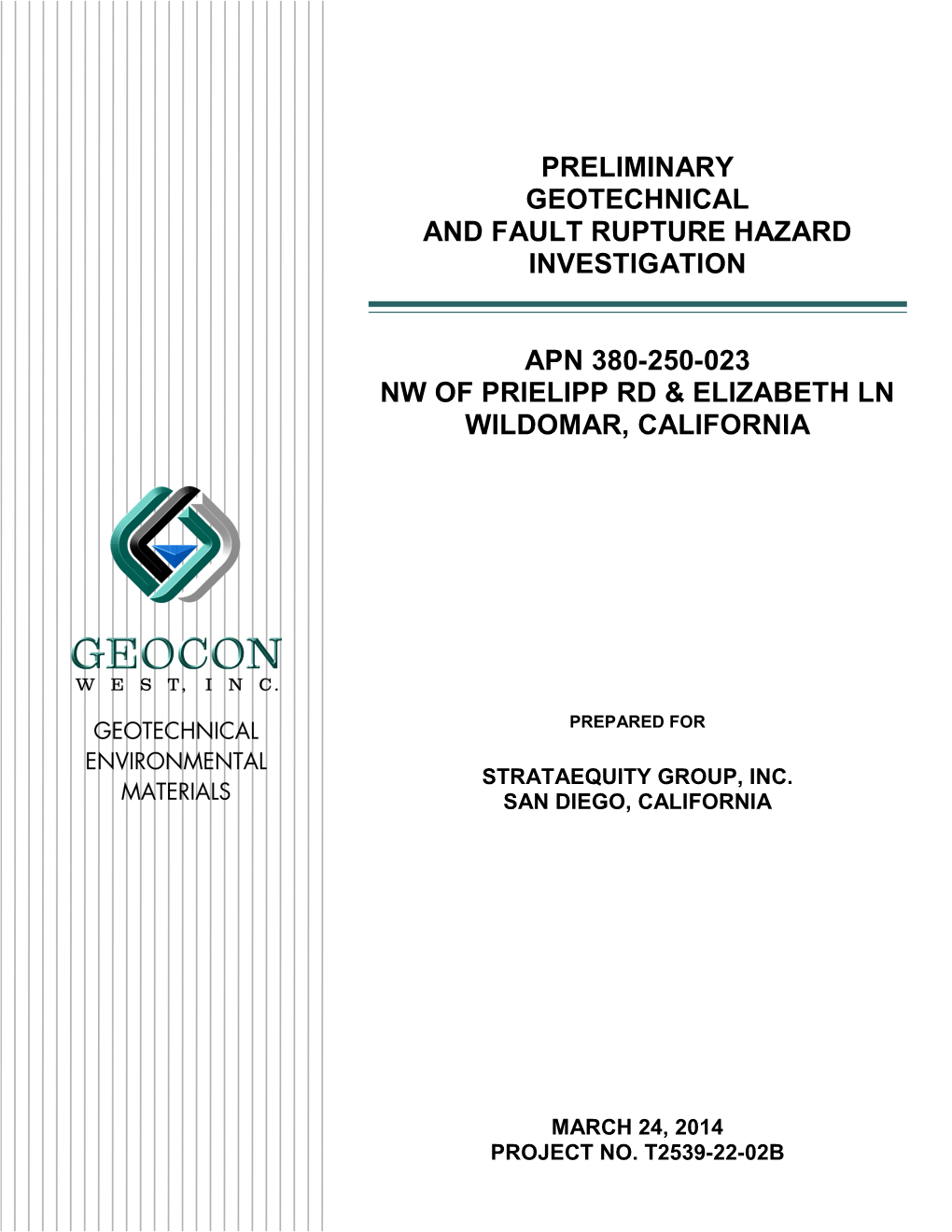 Preliminary Geotechnical and Fault Rupture Hazard Investigation Apn 380-250-023 Nw of Prielipp Rd & Elizabeth Ln Wildomar, California