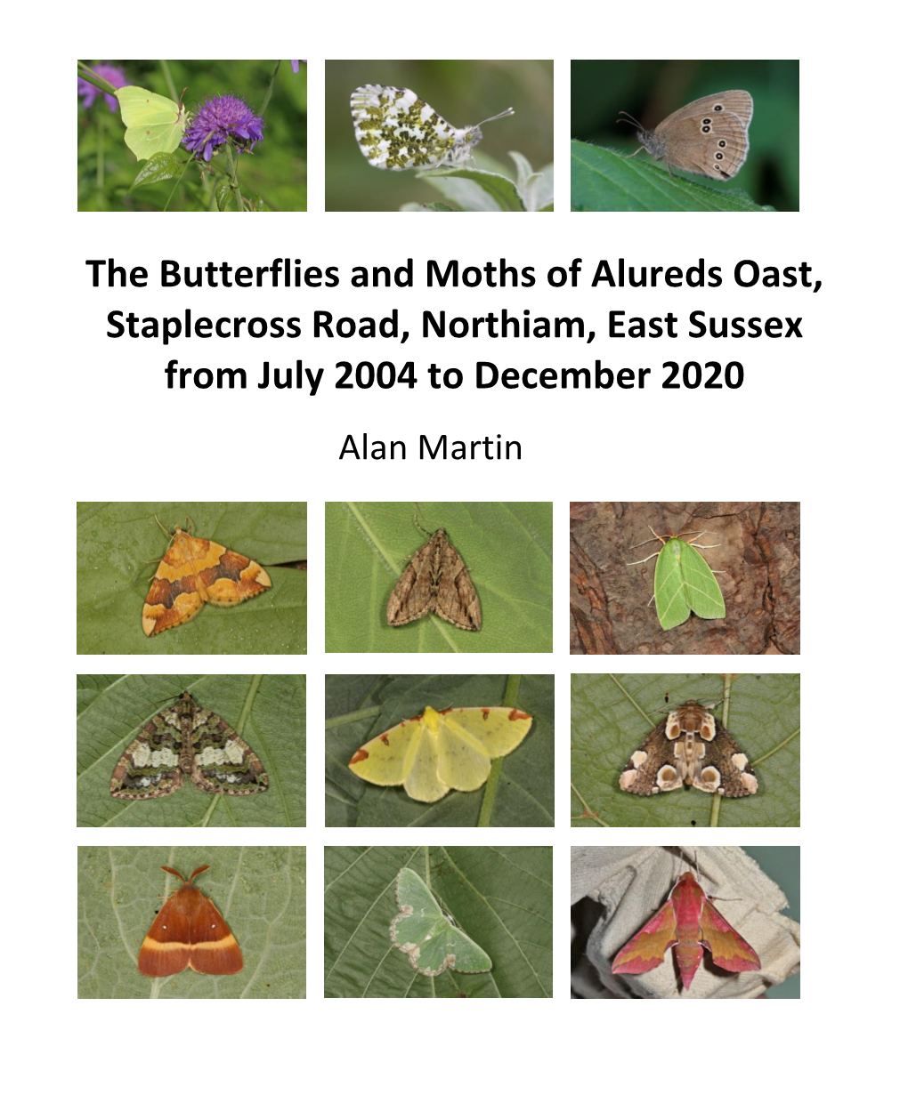 The Butterflies and Moths of Alureds Oast by Alan Martin