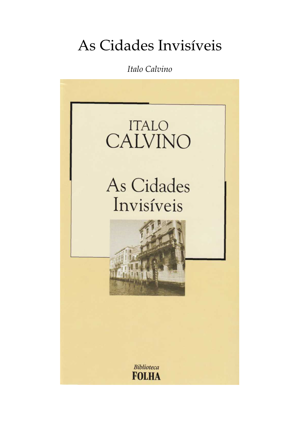 CALVINO, Italo. As Cidades Invisíveis