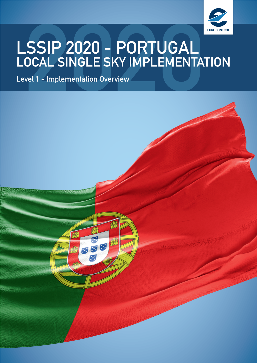 LSSIP 2020 - PORTUGAL LOCAL SINGLE SKY IMPLEMENTATION Level2020 1 - Implementation Overview