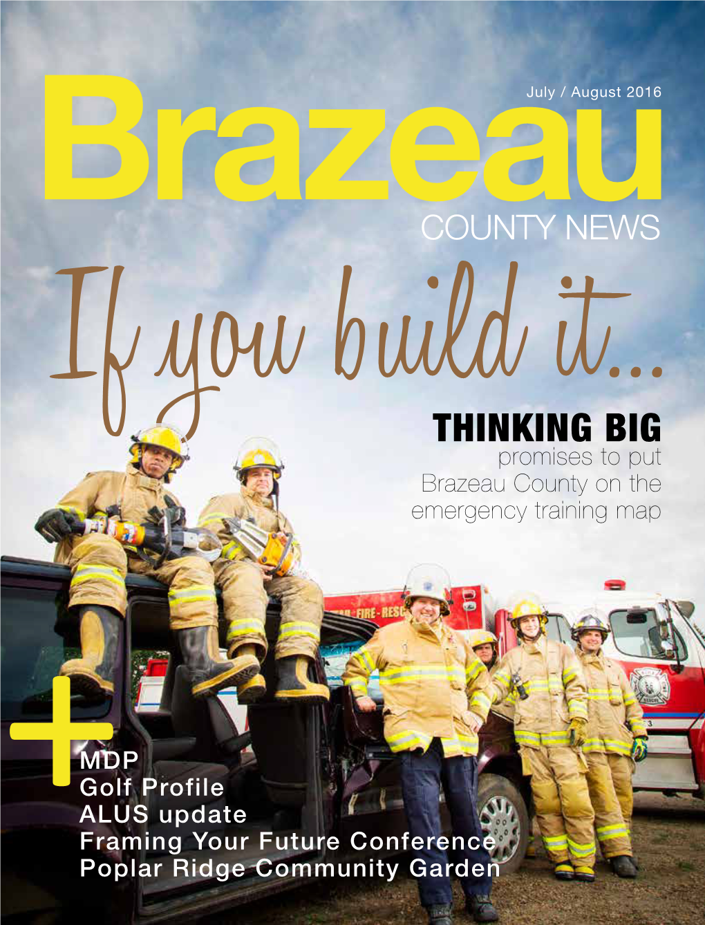 THINKING BIG Promises to Put Brazeau County on the Emergency Training Map