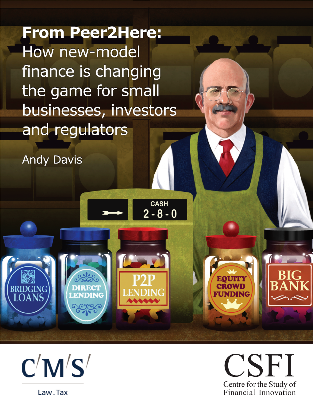 From Peer2here: How New-Model Finance Is Changing the Game for Small Businesses, Investors and Regulators