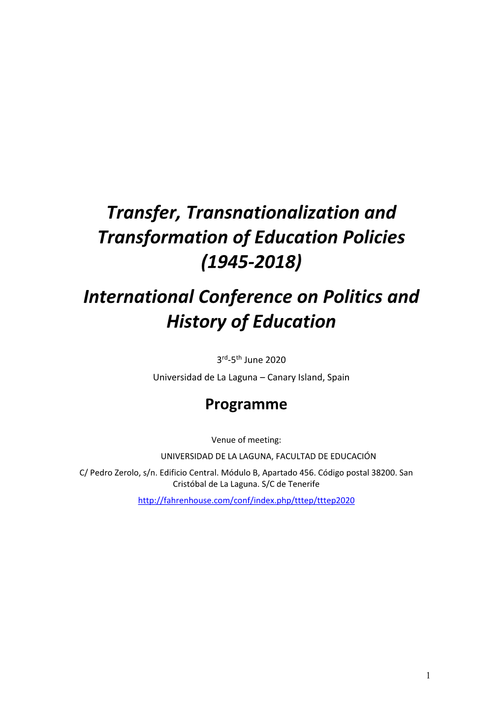 Transfer, Transnationalization and Transformation of Education Policies (1945-2018) International Conference on Politics and History of Education