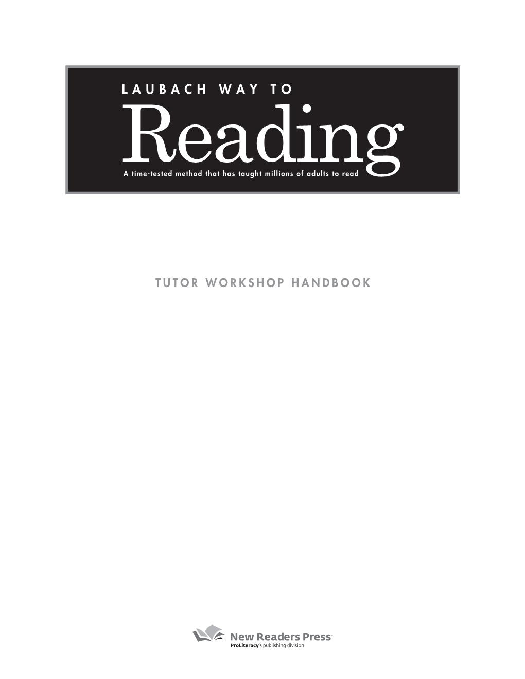 Laubach Way to Reading Tutor Workshop Handbook ISBN 978-0-88336-694-3