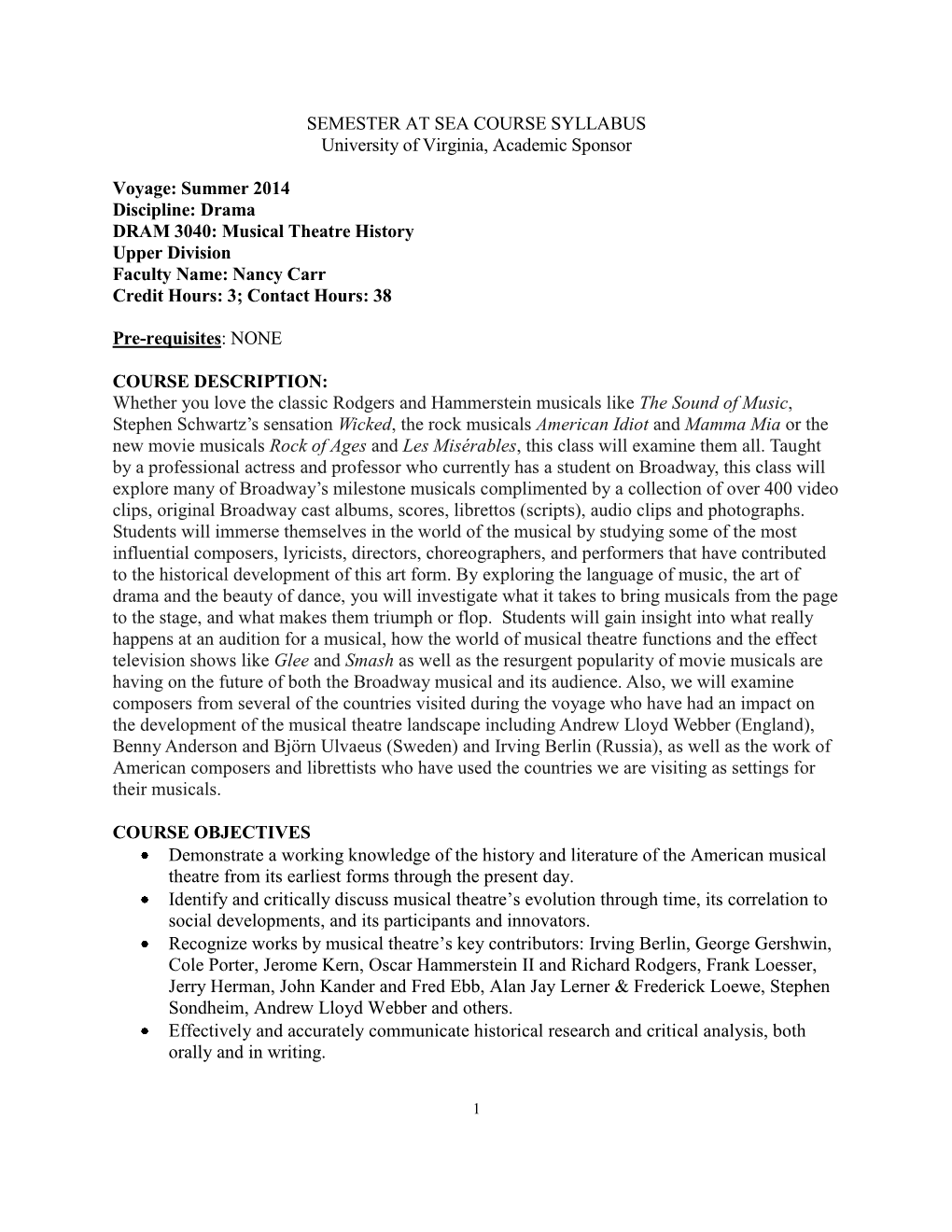 Drama DRAM 3040: Musical Theatre History Upper Division Faculty Name: Nancy Carr Credit Hours: 3; Contact Hours: 38