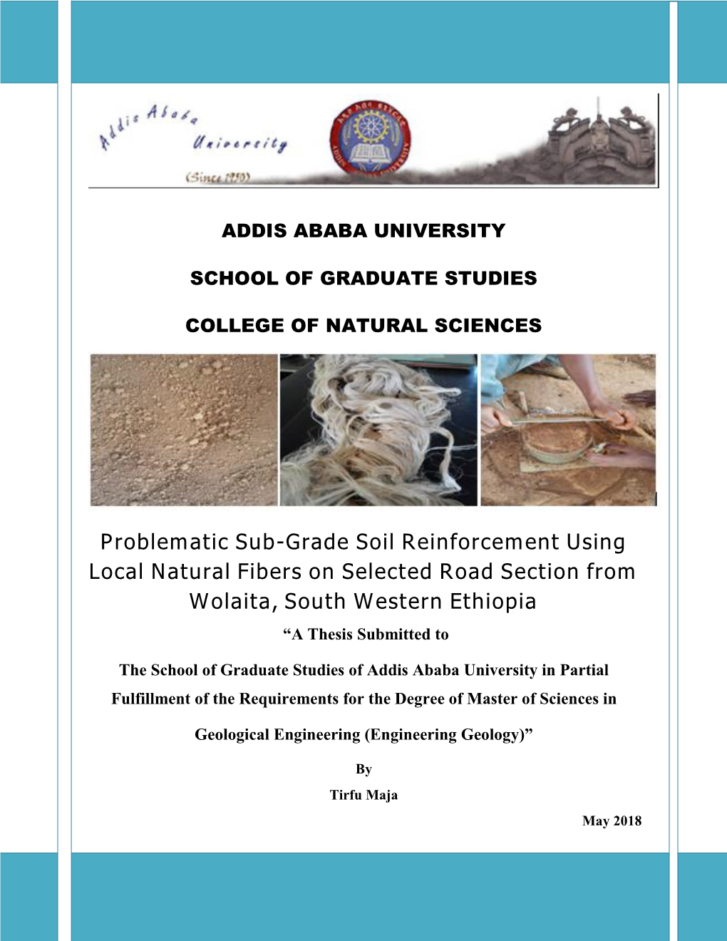 Problematic Sub-Grade Soil Reinforcement Using Local Natural Fibers on Selected Road Section from Wolaita, South Western Ethiopia “A Thesis Submitted To