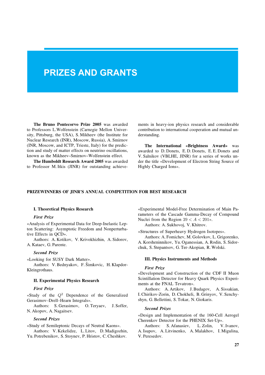 The Bruno Pontecorvo Prize 2005 Was Awarded to Professors L.Wolfenstein