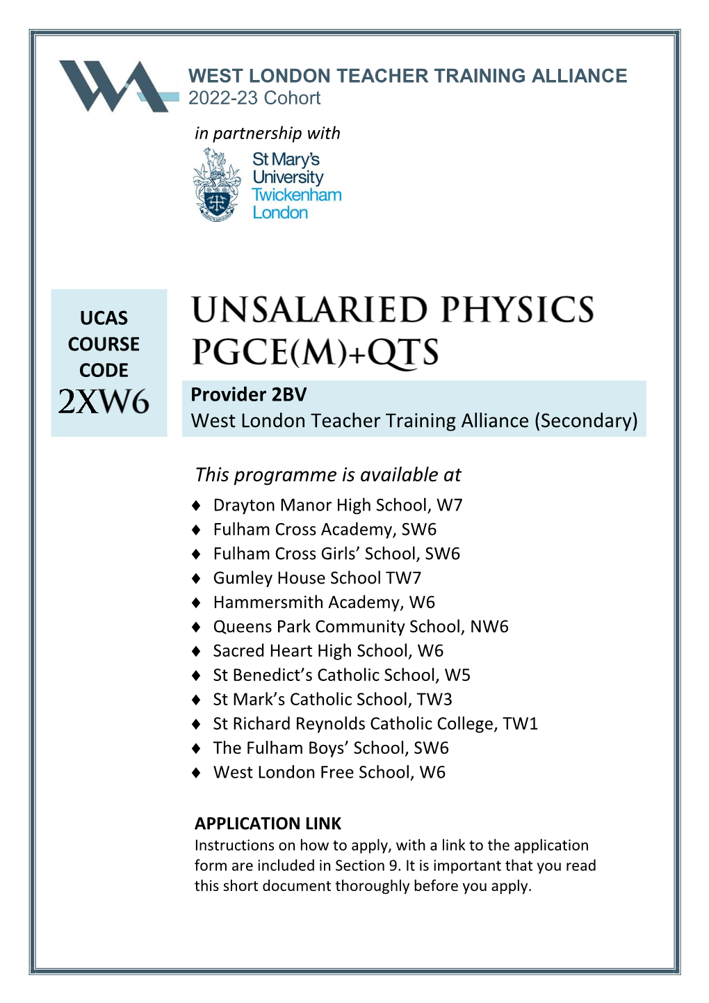 UCAS COURSE CODE Provider 2BV West London Teacher Training Alliance (Secondary) This Programme Is Available At