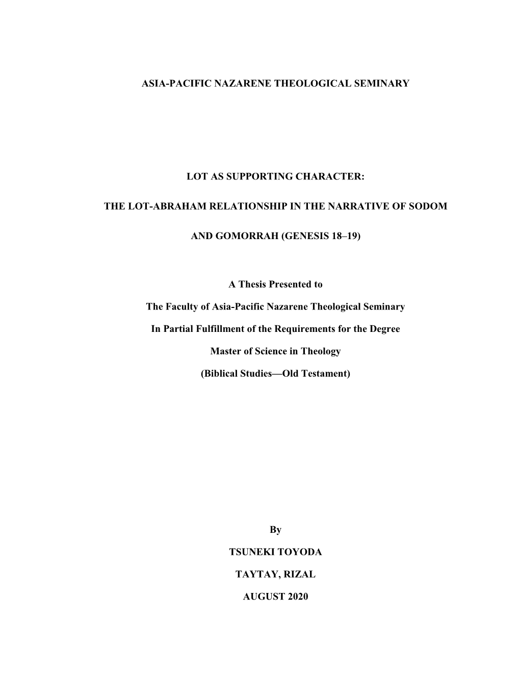 Asia-Pacific Nazarene Theological Seminary Lot As Supporting Character: the Lot-Abraham Relationship in the Narrative of Sodom