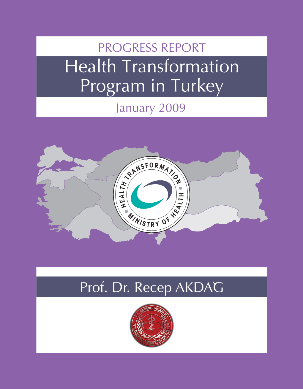 Health Transformation Program in Turkey January 2009