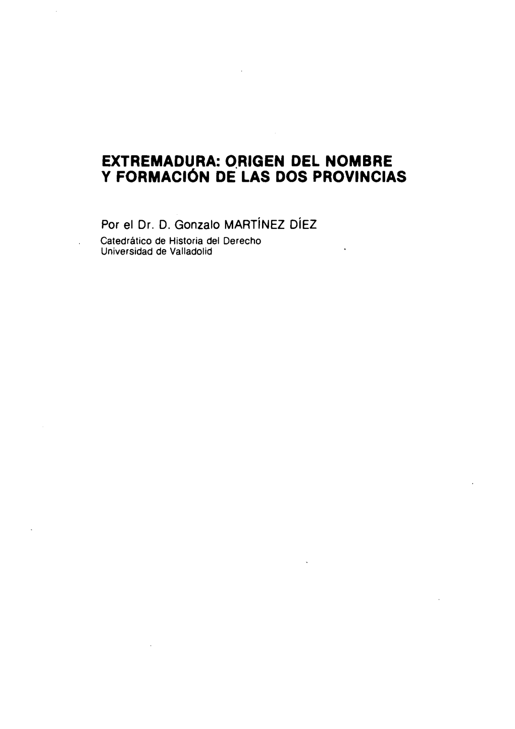 Extremadura: Origen Del Nombre Y Formación De Las Dos Provincias